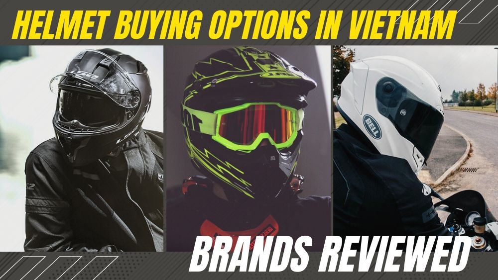 Helmet Buying Options in Vietnam - Brands Reviewed